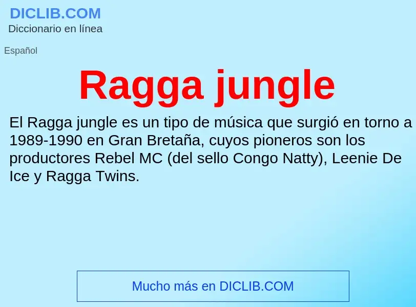 ¿Qué es Ragga jungle? - significado y definición