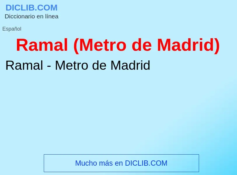 What is Ramal (Metro de Madrid) - meaning and definition