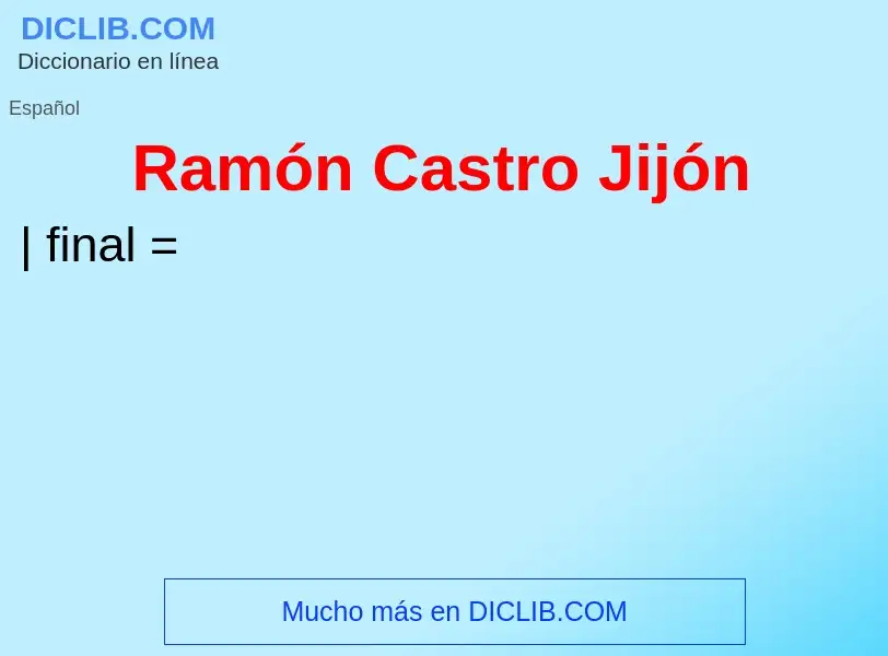 Τι είναι Ramón Castro Jijón - ορισμός