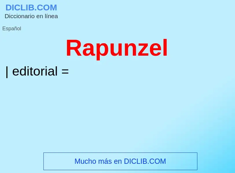 ¿Qué es Rapunzel? - significado y definición