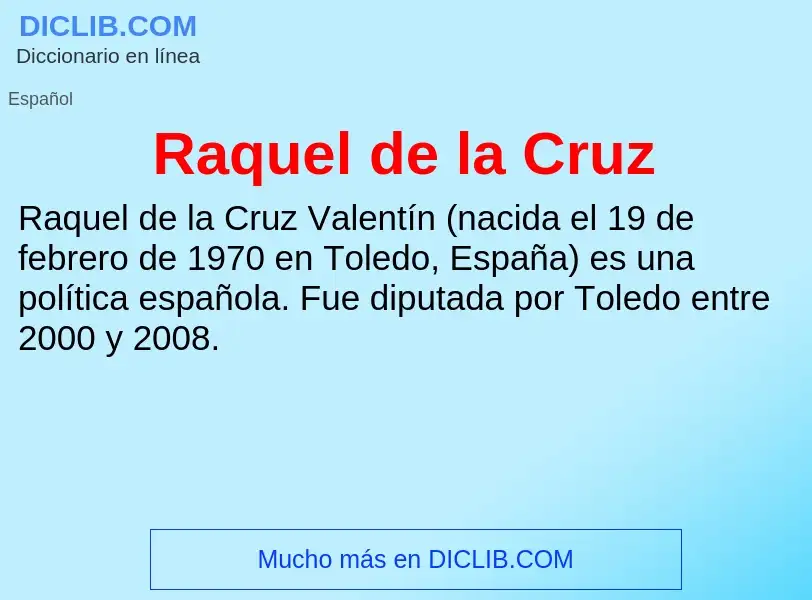 What is Raquel de la Cruz - meaning and definition