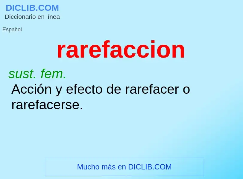 O que é rarefaccion - definição, significado, conceito