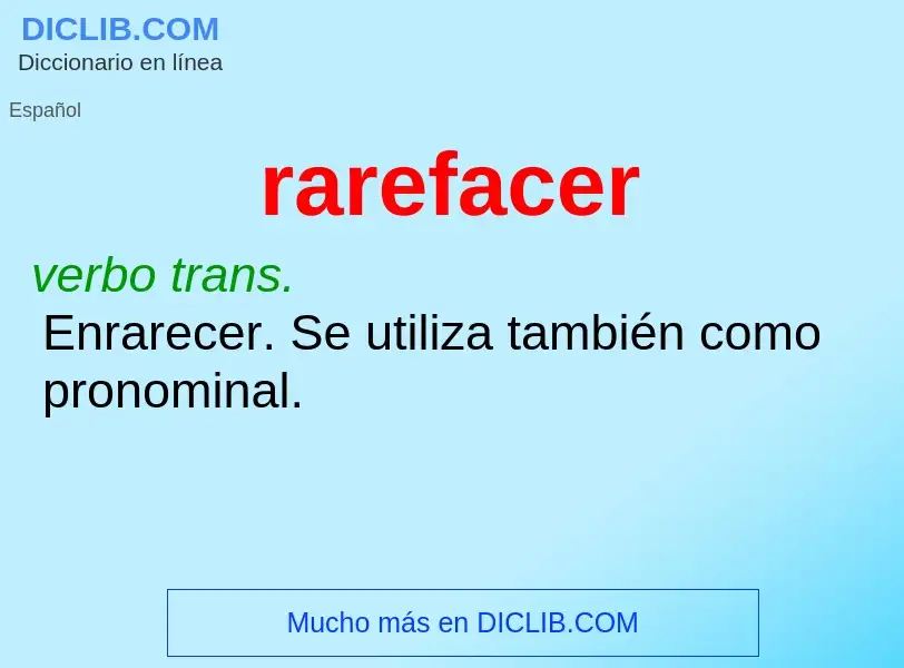 What is rarefacer - meaning and definition