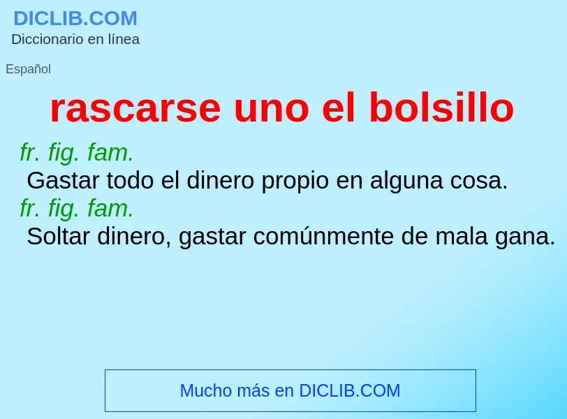 What is rascarse uno el bolsillo - meaning and definition