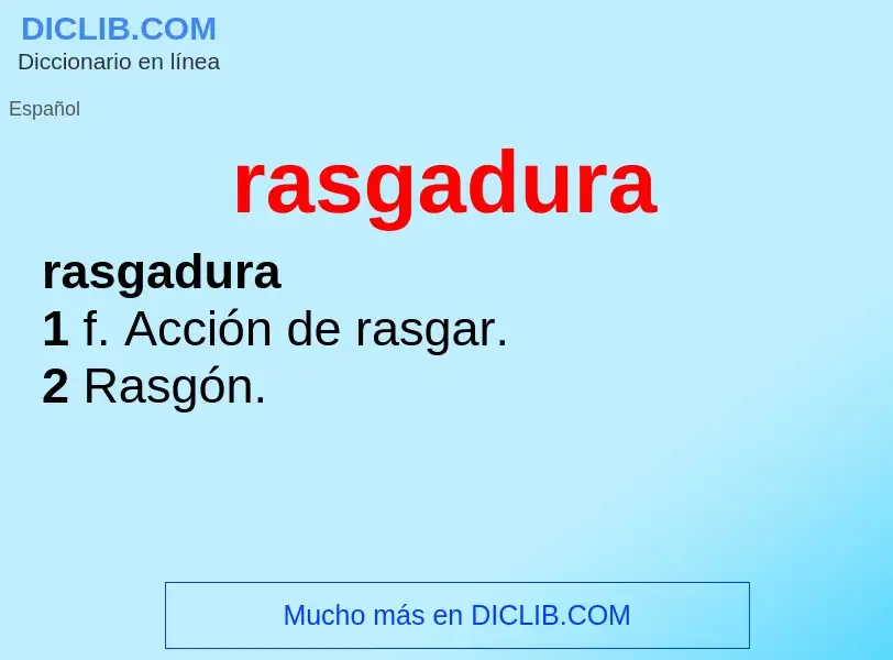 What is rasgadura - meaning and definition