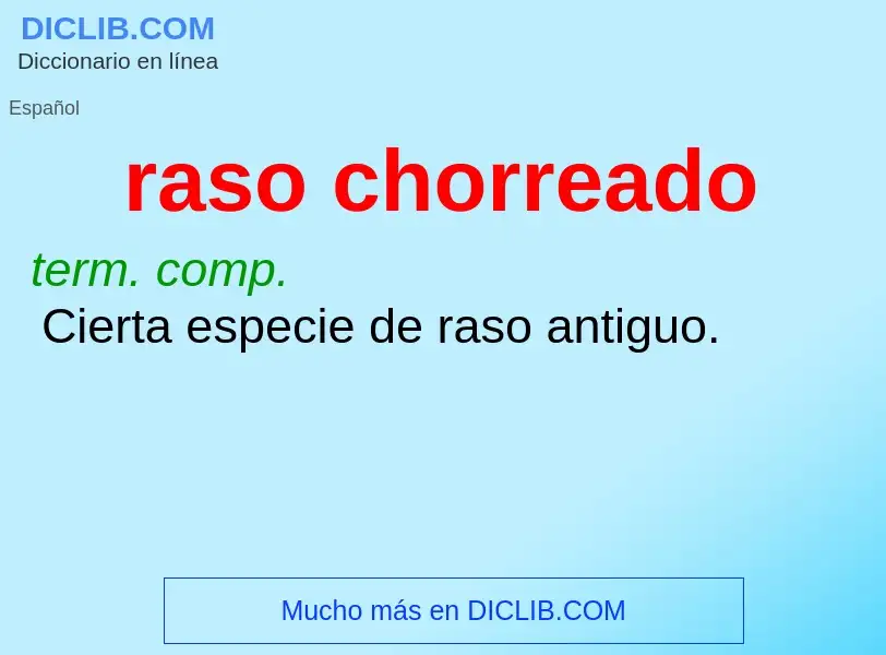 Was ist raso chorreado - Definition