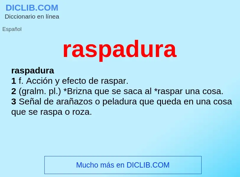 ¿Qué es raspadura? - significado y definición