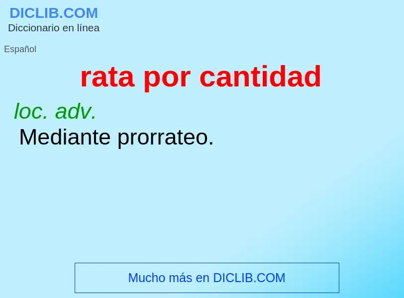 What is rata por cantidad - meaning and definition