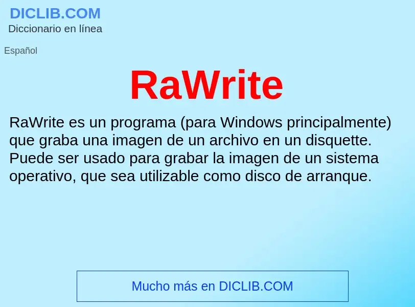 ¿Qué es RaWrite? - significado y definición