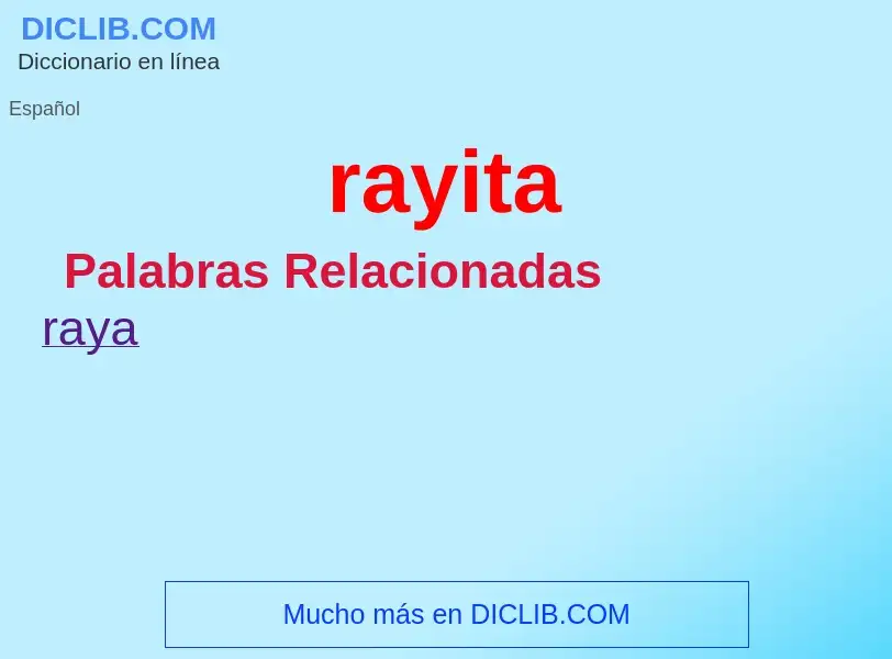 Was ist rayita - Definition