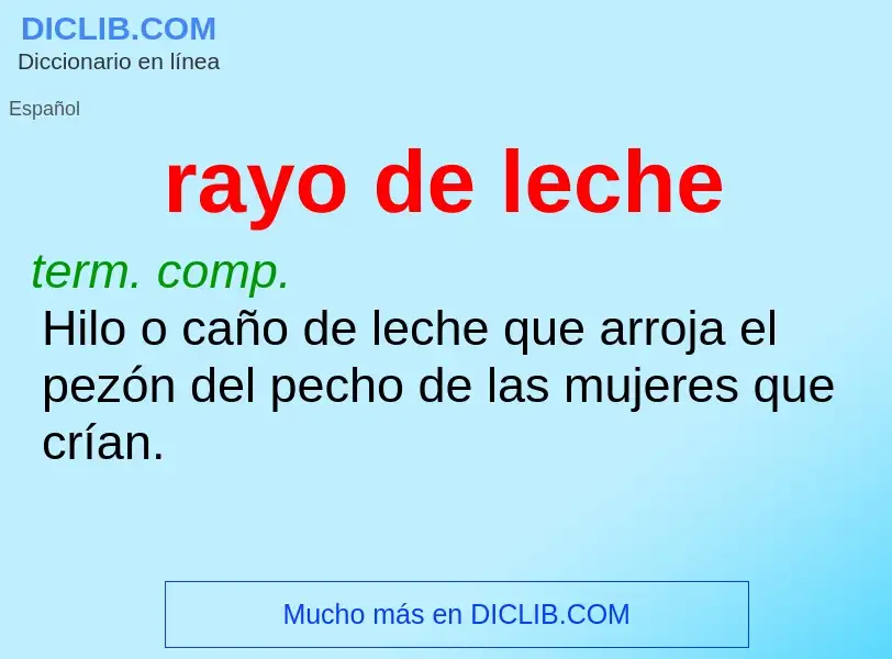 Was ist rayo de leche - Definition