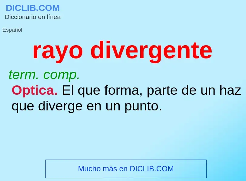 ¿Qué es rayo divergente? - significado y definición