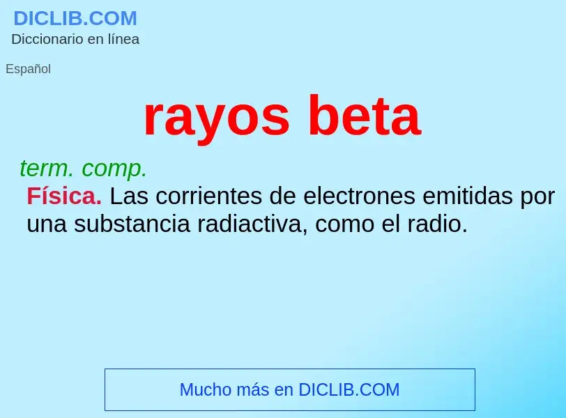 ¿Qué es rayos beta? - significado y definición