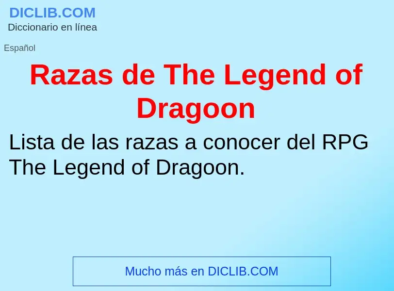 ¿Qué es Razas de The Legend of Dragoon? - significado y definición