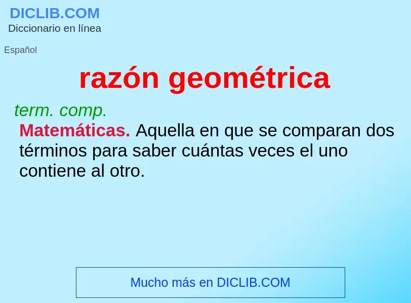 Che cos'è razón geométrica - definizione