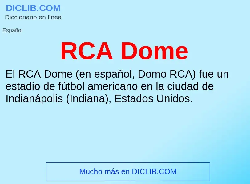 Wat is RCA Dome - definition