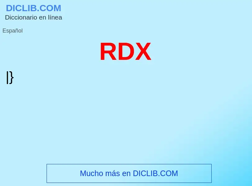 ¿Qué es RDX? - significado y definición