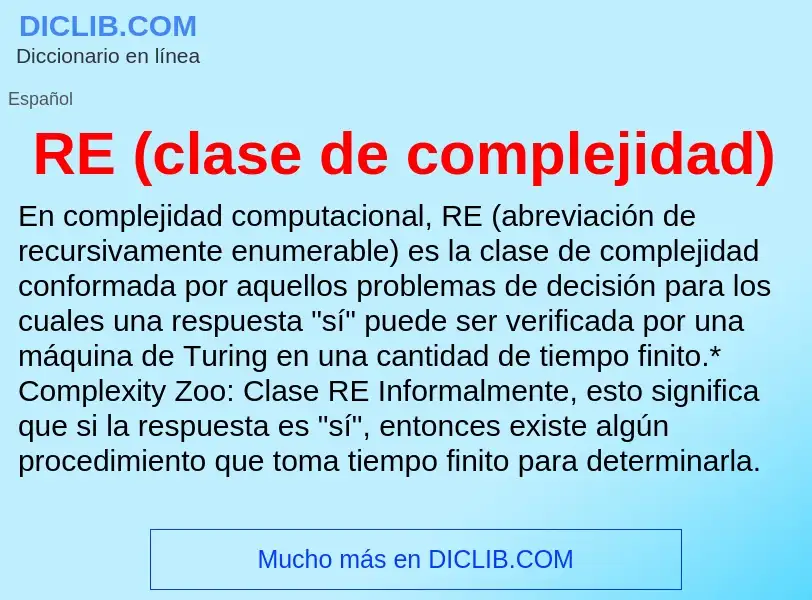 ¿Qué es RE (clase de complejidad)? - significado y definición