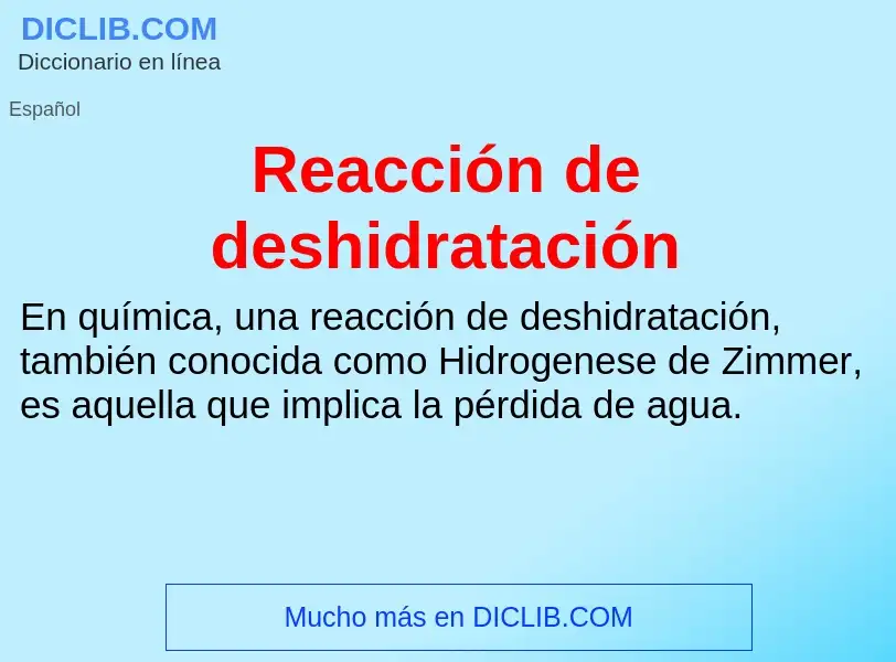 Wat is Reacción de deshidratación - definition