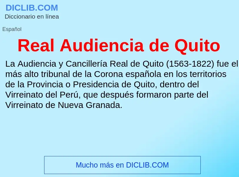 Что такое Real Audiencia de Quito - определение