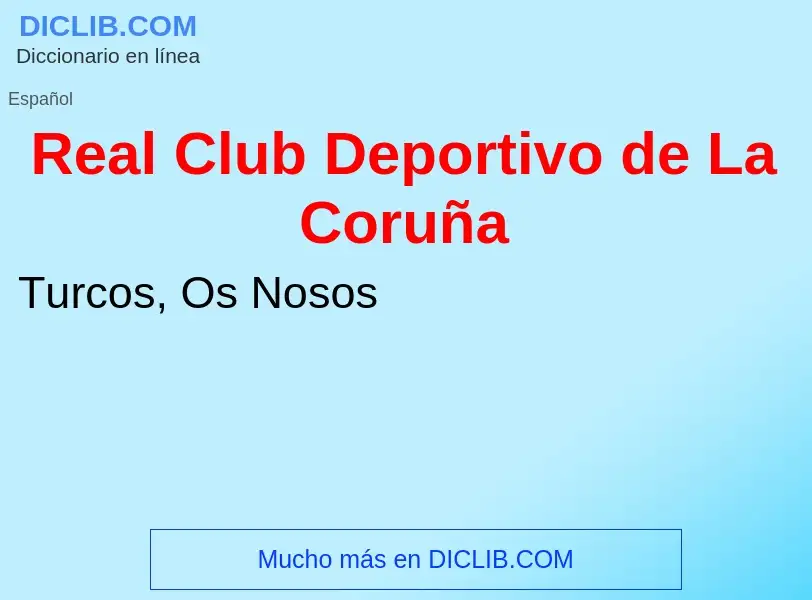 Что такое Real Club Deportivo de La Coruña  - определение