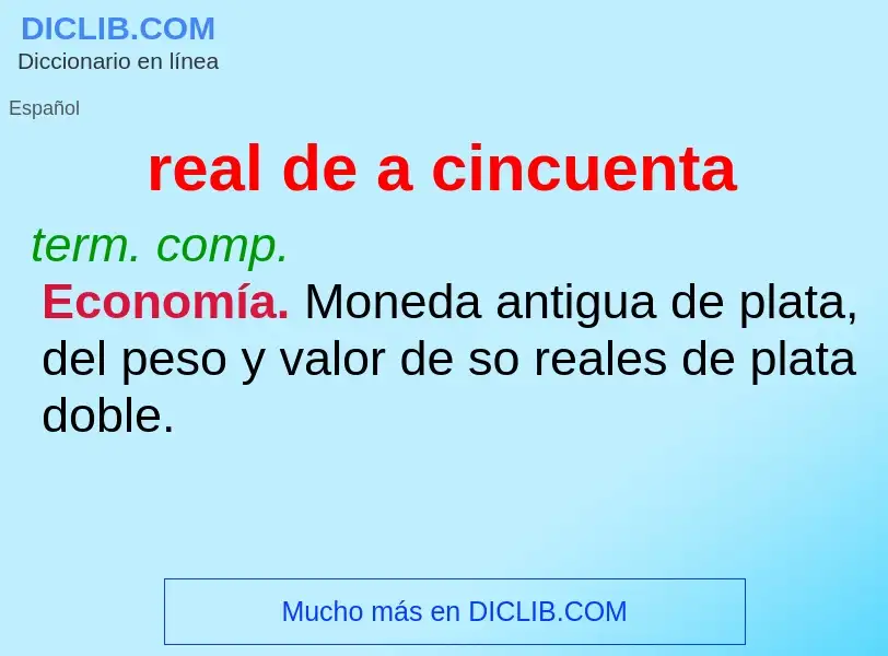 What is real de a cincuenta - definition