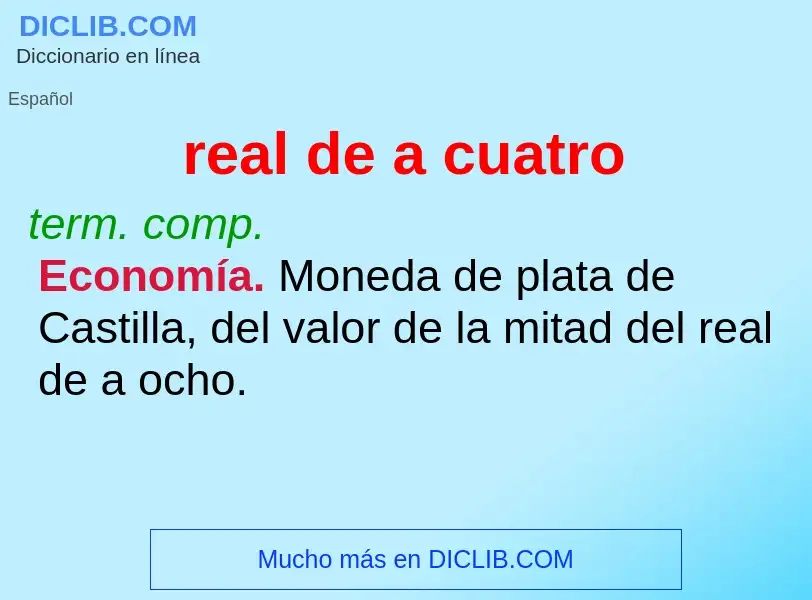 What is real de a cuatro - definition