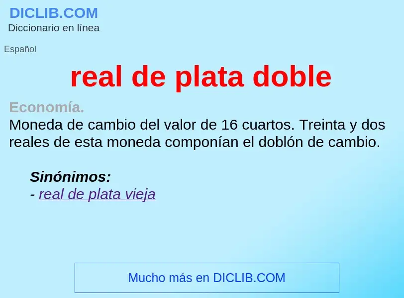 O que é real de plata doble - definição, significado, conceito