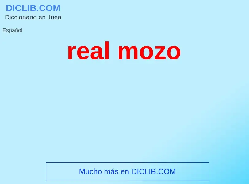 Che cos'è real mozo - definizione