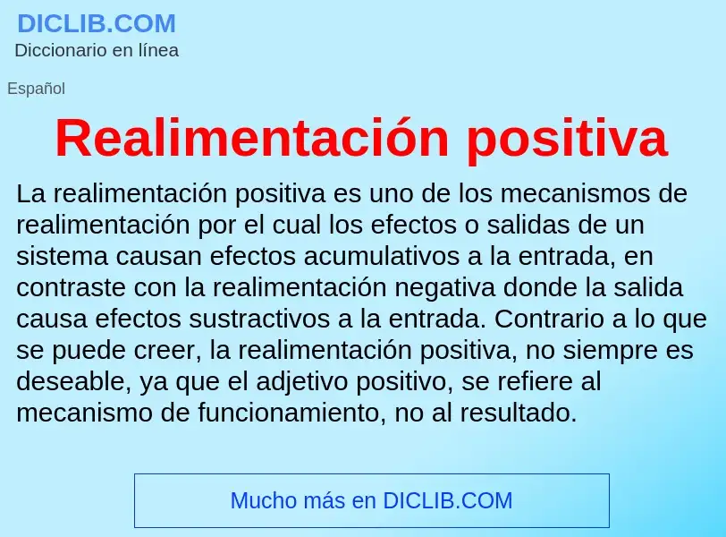 O que é Realimentación positiva - definição, significado, conceito