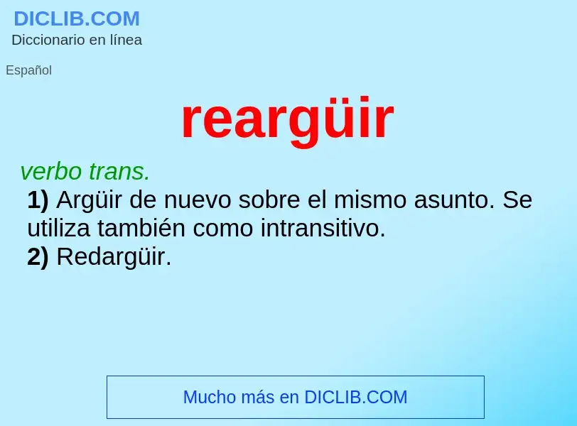 What is reargüir - meaning and definition