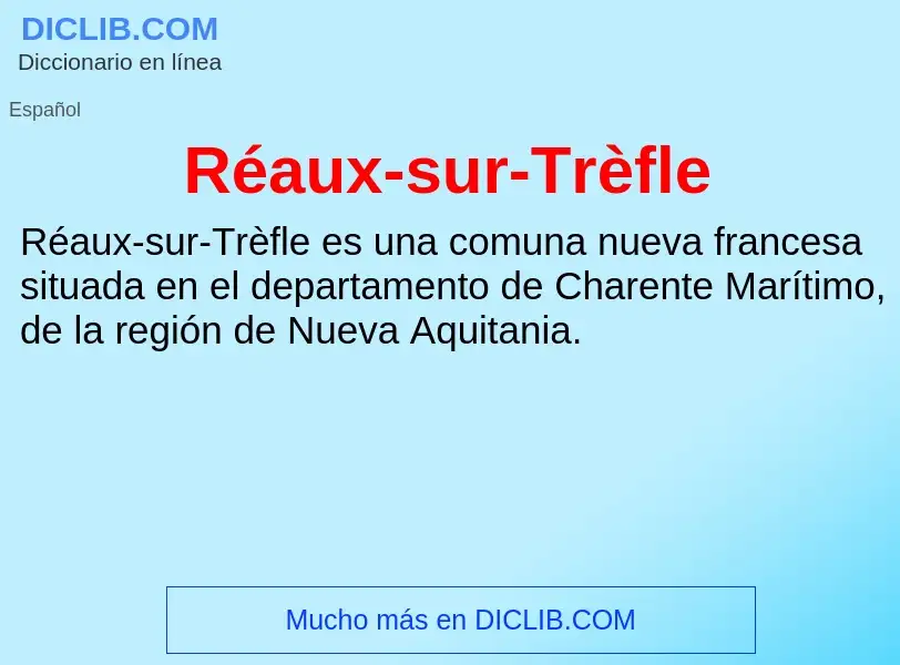 Что такое Réaux-sur-Trèfle - определение