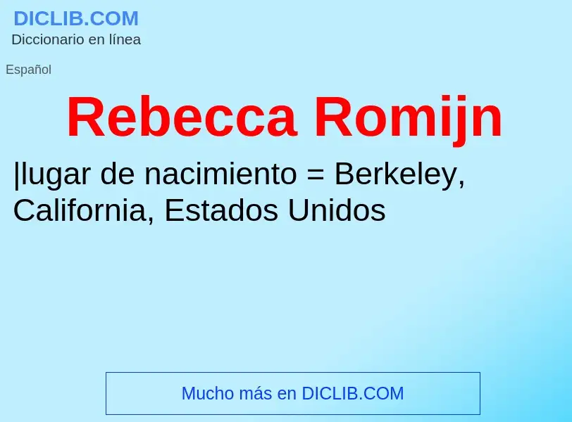 Che cos'è Rebecca Romijn - definizione