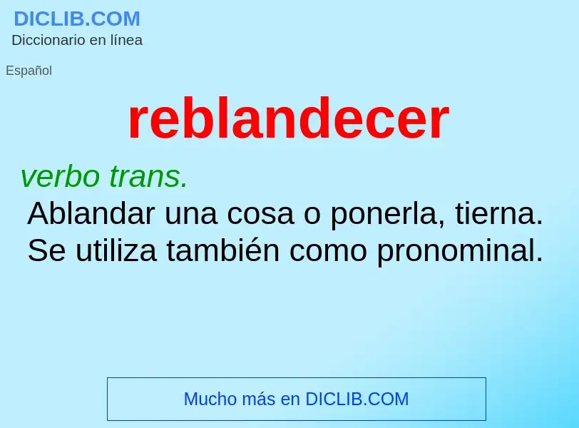 What is reblandecer - meaning and definition