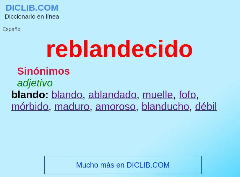 What is reblandecido - definition