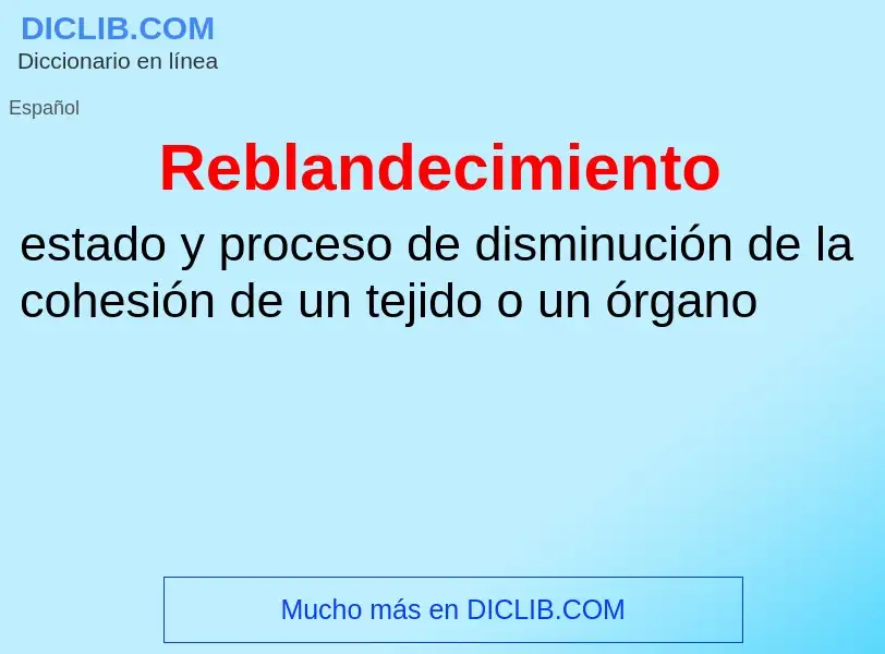 What is Reblandecimiento - meaning and definition