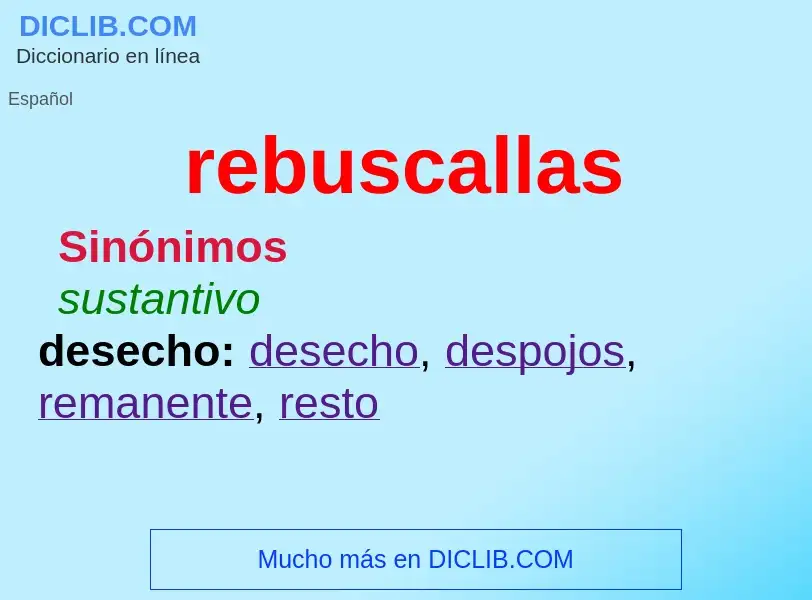 What is rebuscallas - meaning and definition