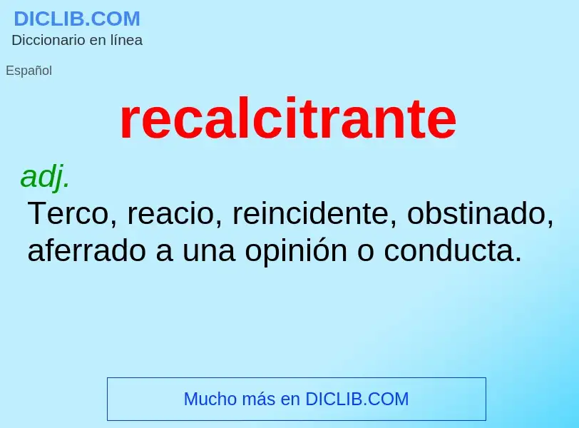 What is recalcitrante - definition