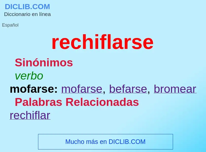 What is rechiflarse - definition