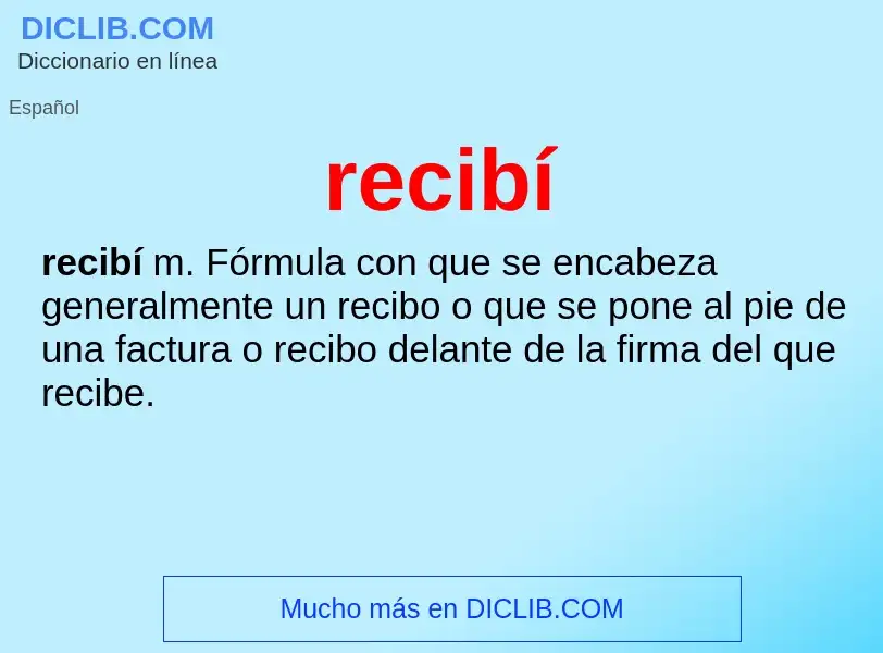 O que é recibí - definição, significado, conceito