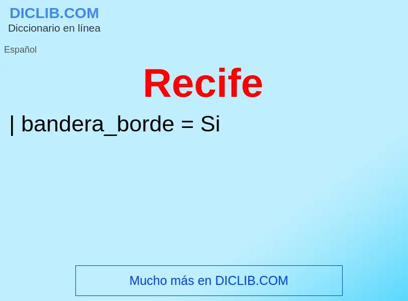 ¿Qué es Recife? - significado y definición