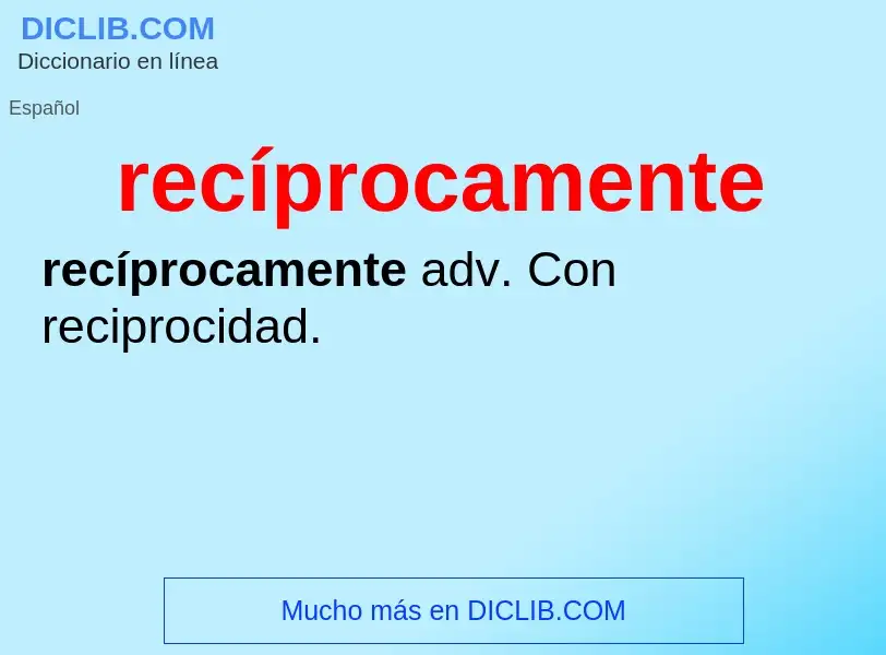 ¿Qué es recíprocamente? - significado y definición