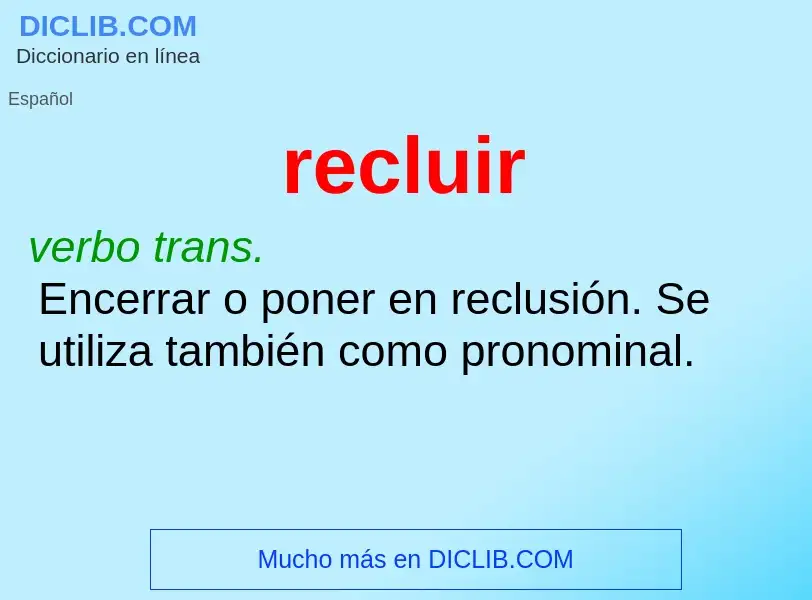 O que é recluir - definição, significado, conceito