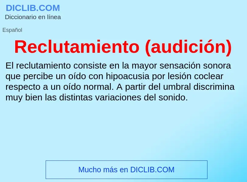 O que é Reclutamiento (audición) - definição, significado, conceito