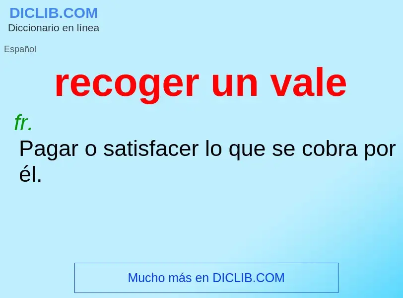 ¿Qué es recoger un vale? - significado y definición