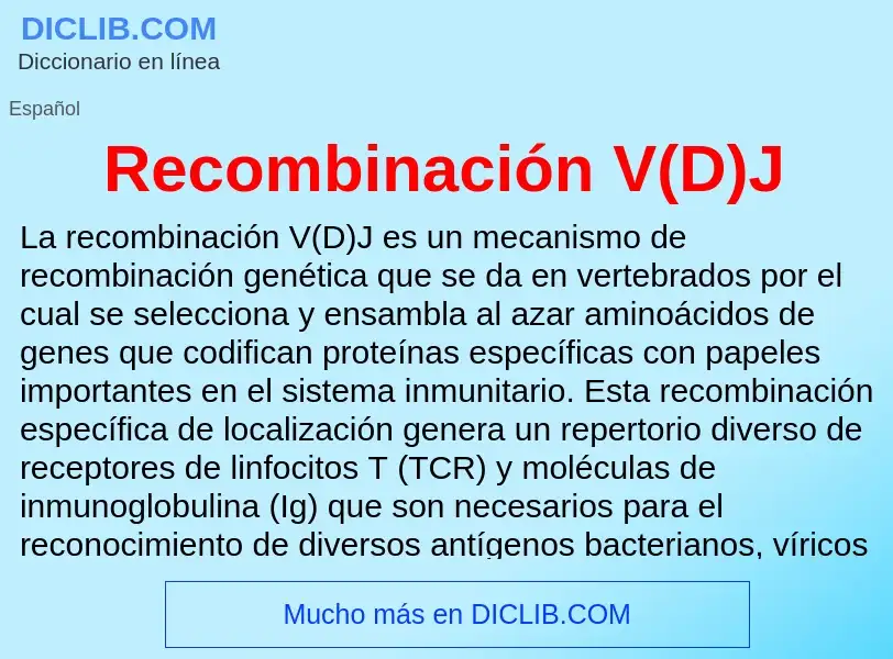 O que é Recombinación V(D)J - definição, significado, conceito