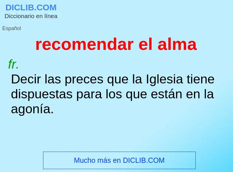 O que é recomendar el alma - definição, significado, conceito