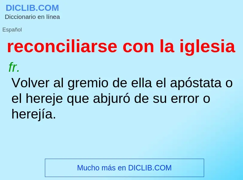 What is reconciliarse con la iglesia - meaning and definition