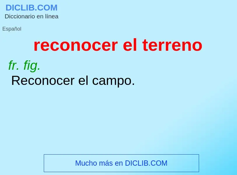 ¿Qué es reconocer el terreno? - significado y definición