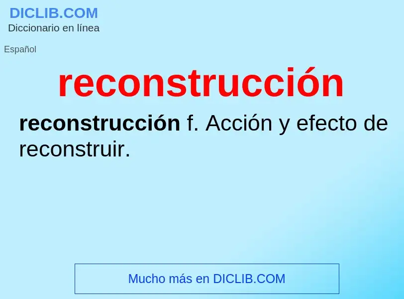 What is reconstrucción - meaning and definition